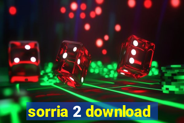 sorria 2 download